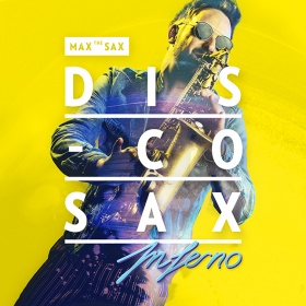 MAX THE SAX - DISCO SAX INFERNO